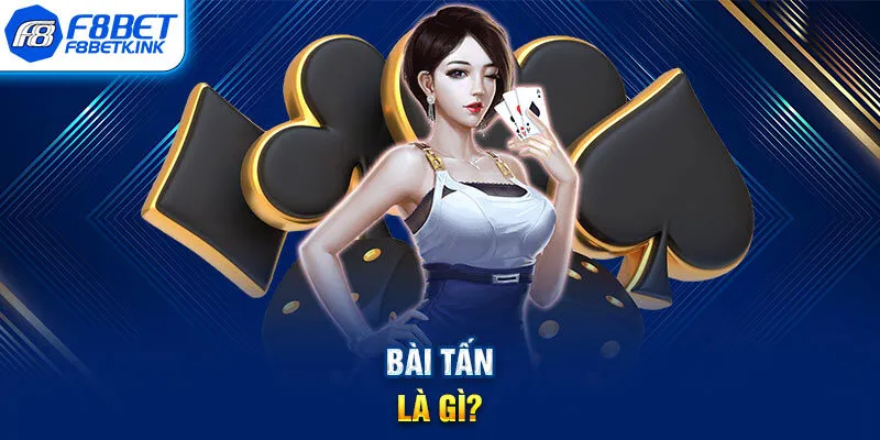 Bài tấn là gì?