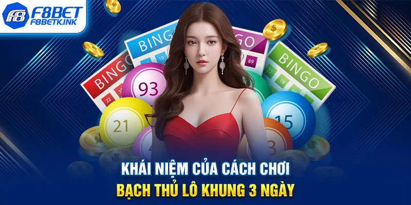 Khái niệm của cách chơi bạch thủ lô khung 3 ngày