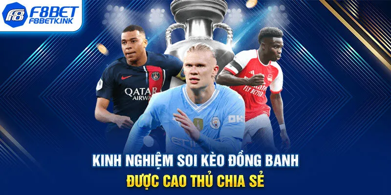 Kinh nghiệm soi kèo đồng banh được cao thủ chia sẻ