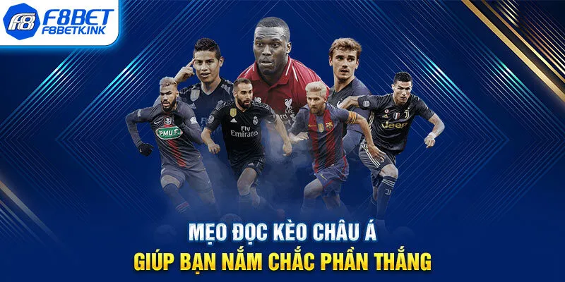 Mẹo đọc kèo Châu Á giúp bạn nắm chắc phần thắng