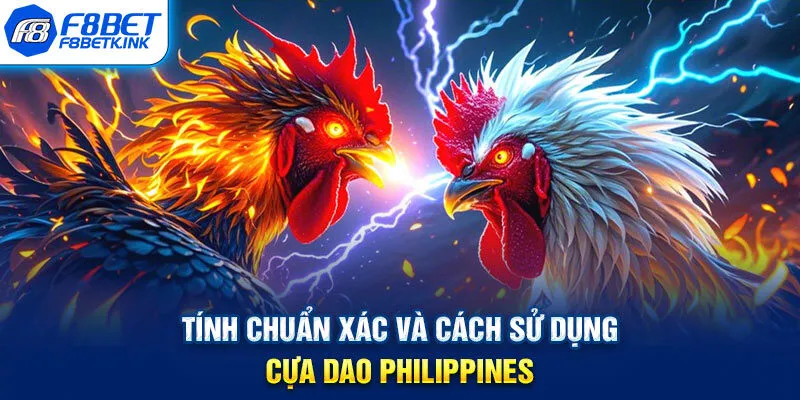 Tính chuẩn xác và cách sử dụng cựa dao Philippines